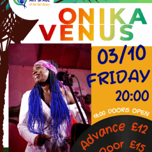 ONIKA VENUS - Old School Reggae, RnB, pop and Funk - 3rd OCTOBER